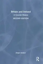 Britain and Ireland : A Concise History, Hardcover by Kramer, Jurgen, Brand N...
