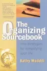 The Organizing Sourcebook: Nine Strategies for Simplifying Your Life by Kathy Wa