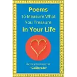 POEMS TO MEASURE WHAT YOU TREASURE IN YOUR LIFE