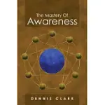 THE MASTERY OF AWARENESS