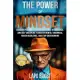 The Power of Mindset: Discover Positive Thinking, Emotional Intelligence, and Self-Discipline to Master Mental Toughness, Foster Resilience,