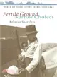 Fertile Ground, Narrow Choices: Women on Cotton Farms of the Texas Blackland Prairie, 1900-1940