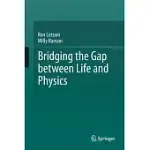 BRIDGING THE GAP BETWEEN LIFE AND PHYSICS