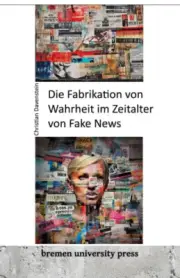 Die Fabrikation von Wahrheit im Zeitalter von Fake News [German] [Paperback]