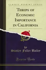 Thrips of Economic Importance in California (Classic Reprint)