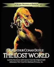 The Lost World: A Silent-Photoplay Edition Doyle, Arthur Conan