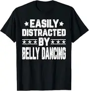 [VidiAmazing] Easily Distracted by Belly Dancing - Belly Dancer Dance ds290 T-Shirt