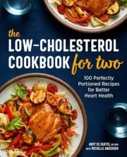 The Low-Cholesterol Cookbook for Two: 100 Perfectly Portioned Recipes for Better
