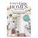 LIVING IN TINY HOMES: BIG IDEAS FOR SMALL SPACES