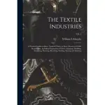 THE TEXTILE INDUSTRIES: A PRACTICAL GUIDE TO FIBRES, YARNS & FABRICS IN EVERY BRANCH OF TEXTILE MANUFACTURE, INCLUDING PREPARATION OF FIBRES,