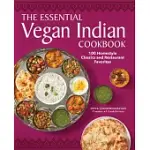 THE ESSENTIAL VEGAN INDIAN COOKBOOK: 100 HOME-STYLE CLASSICS AND RESTAURANT FAVORITES