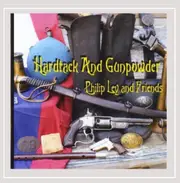 Hardtack & Gunpowder -Philip Ley & Friends CD