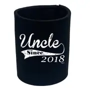 Uncle Since 2018 - Funny Novelty Stubby Holder