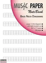 MUSIC PAPER NoteBook - Bass Neck Diagrams: also for Ukulele, Mandolin, Banjo