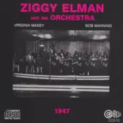 ZIGGY ELMAN & His Orchestra 1947 CD NEW SEALED Virginia Maxey Bob Manning