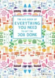 The Big Book of Everything You Need to Get the Job Done by in New
