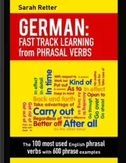 GERMAN: FAST TRACK LEARNING FROM PHRASAL VERBS: THE 100 By Sarah Retter **NEW**