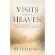 Visits from Heaven: One Man’s Eye-Opening Encounter With Death, Grief, and Comfort from the Other Side