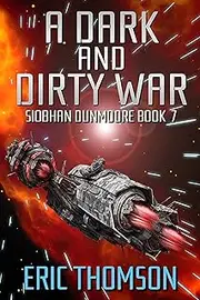 A Dark and Dirty War (Siobhan Dunmoore Book 7)