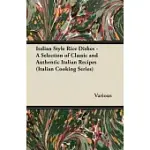 ITALIAN STYLE RICE DISHES - A SELECTION OF CLASSIC AND AUTHENTIC ITALIAN RECIPES (ITALIAN COOKING SERIES)