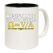 Resistance Not Is Futile Its Voltage Divided By Current Mug Cup