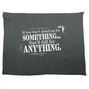 If You Dont Stand Up For Something Youll Fall Anything Funny Gym Sports Towel