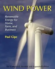 Wind Power: Renewable Energy for Home, Farm and Business