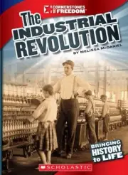 THE INDUSTRIAL REVOLUTION (CORNERSTONES OF FREEDOM: THIRD By Melissa Mcdaniel