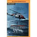 DEADLIEST SEA: THE UNTOLD STORY BEHIND THE GREATEST RESCUE IN COAST GUARD HISTORY