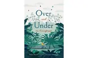 Over and Under the Rainforest by Kate Messner