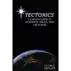 Tectonics: A Layman’’s Guide to Everything Wrong With the World