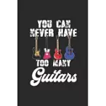 YOU CAN NEVER HAVE TOO MANY GUITARS: GUITARS NOTEBOOK, GRAPH PAPER (6