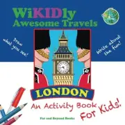 WIKIDLY AWESOME TRAVELS - LONDON: AN ACTIVITY BOOK FOR By Miranda Mcphee NEW