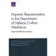 Hispanic Representation in the Department of Defense Civilian Workforce: Trend and Barrier Analysis