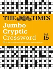 The Times Jumbo Cryptic Crossword Book 15: 50 World-Famous Crossword Puzzles by