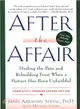 After the Affair ─ Healing the Pain and Rebuilding Trust When a Partner Has Been Unfaithful