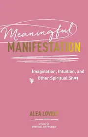 Meaningful Manifestation