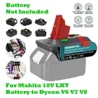 For Makita 18V LXT Battery Convert to Dyson V6 V7 V8 3 in 1 Battery Adapter New