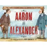 AARON AND ALEXANDER: THE MOST FAMOUS DUEL IN AMERICAN HISTORY