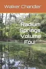 Radium Springs, Volume Four: The Life and Times of Neeves Washington Bryant, Vol