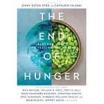 THE END OF HUNGER: RENEWED HOPE FOR FEEDING THE WORLD