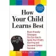 How Your Child Learns Best: Brain-friendly Strategies You Can Use to Ignite Your Child’s Learning and Increase School Success