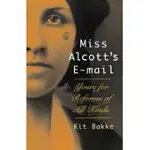 MISS ALCOTT’S E-MAIL: YOURS FOR REFORMS OF ALL KINDS