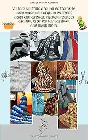 Vintage Knitting Afghan Patterns - 36 Homemade Knit Afghan Patterns - Baby Knit Afghan, French Poodles Afghan, Leaf Pattern Afghan and Many More