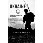 UKRAINE: CHRONICLE OF THE EVENTS OF THE WAR IN UKRAINE (THE HISTORY AND LEGACY OF UKRAINE FROM THE MIDDLE AGES TO TODAY)