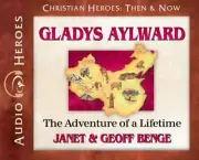 Gladys Aylward Audiobook : The Adventure of a Lifetime by Geoff Benge and Janet