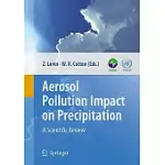 AEROSOL POLLUTION IMPACT ON PRECIPITATION: A SCIENTIFIC REVIEW