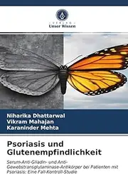 Psoriasis und Glutenempfindlichkeit: Serum-Anti-Gliadin- und Anti-Gewebstransglutaminase-Antikörper bei Patienten mit Psoriasis: Eine Fall-Kontroll-Studie