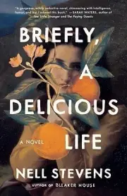 Briefly, a Delicious Life Nell Stevens Hardcover
