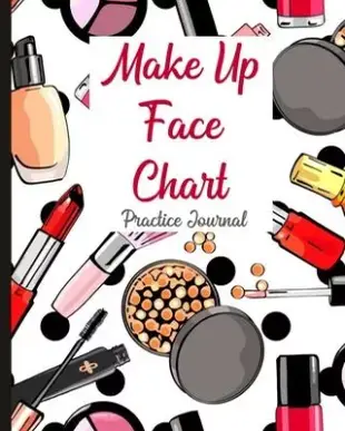 Make Up Practice: Face Chart Make-up Workbook Journal For Professional and Aspiring Make Up Artist